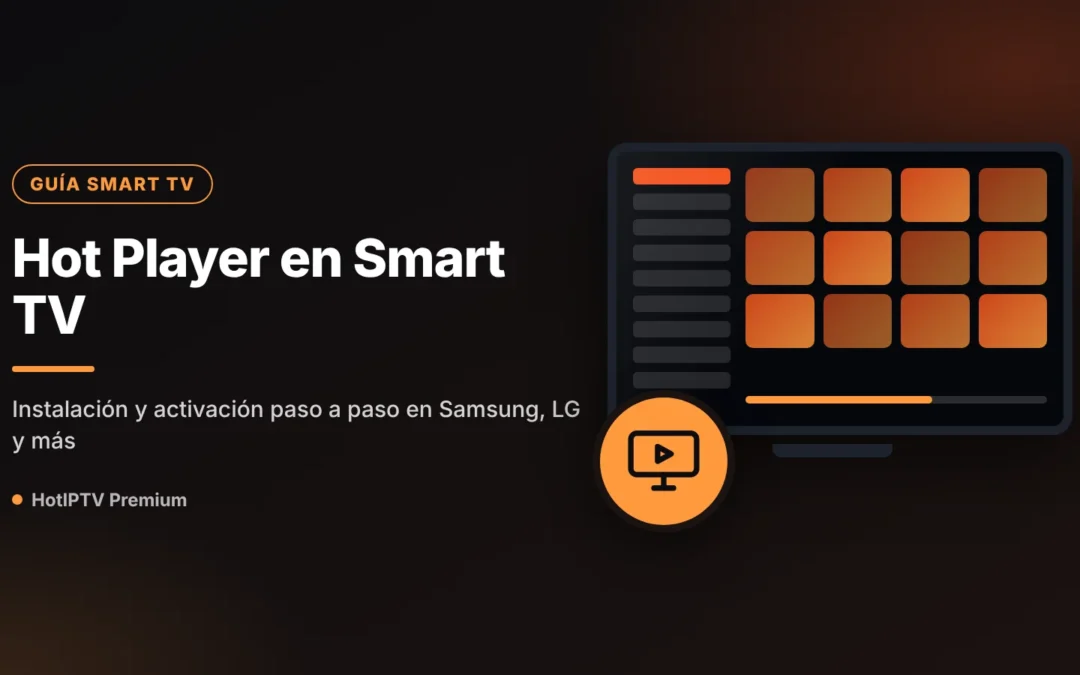 Hot Player en Smart TV: instalación y activación paso a paso