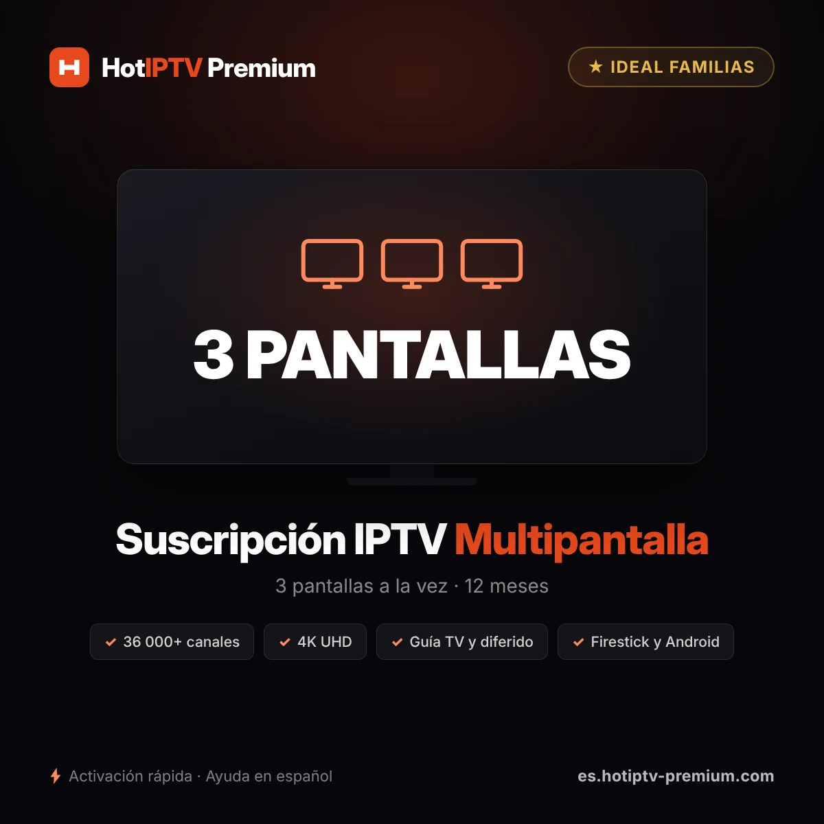 Suscripción IPTV 3 pantallas durante 12 meses — ideal familias, tres pantallas a la vez